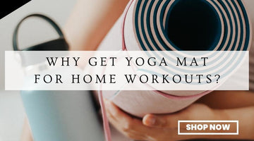 Why get yoga mat for home workouts?