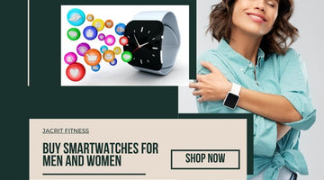Latest Smartwatches for Men and Women at Jacrit Fitness